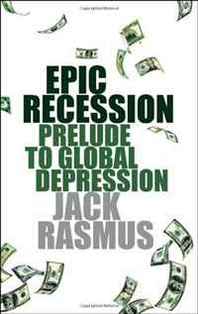 Jack Rasmus Epic Recession: Prelude to Global Depression 