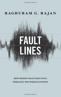 Raghuram G. Rajan Fault Lines: How Hidden Fractures Still Threaten the World Economy 