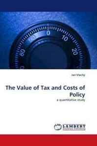 Jan Vlachy The Value of Tax and Costs of Policy: a quantitative study 