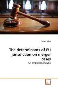 Florian Szucs The determinants of EU jurisdiction on merger cases: An empirical analysis 