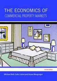 Michael Ball, Colin Lizieri, Bryan D Macgregor The Economics of Commercial Property Markets 2nd edition 