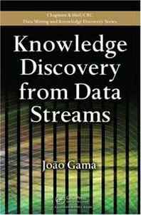 Joao Gama Knowledge Discovery from Data Streams (Chapman &  Hall/CRC Data Mining and Knowledge Discovery Series) 