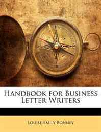 Louise Emily Bonney Handbook for Business Letter Writers 