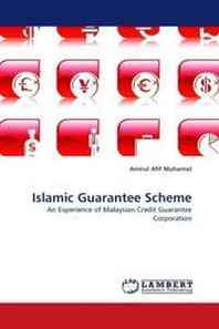 Amirul Afif Muhamat Islamic Guarantee Scheme: An Experience of Malaysian Credit Guarantee Corporation 