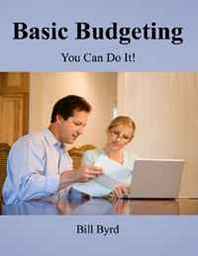 Bill Byrd Basic Budgeting: You Can Do It! 