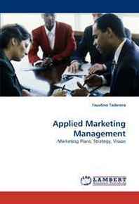 Faustino Taderera Applied Marketing Management: Marketing Plans, Strategy, Vision 