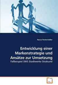 Rocco Pantermoller Entwicklung einer Markenstrategie und Ansatze zur Umsetzung: Fallbeispiel SWS Stadtwerke Stralsund (German Edition) 