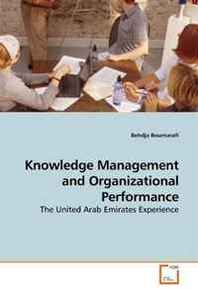 Behdja Boumarafi Knowledge Management and Organizational Performance: The United Arab Emirates Experience 