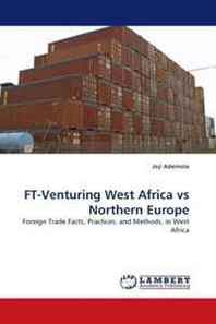 Joji Ademola FT-Venturing West Africa vs Northern Europe: Foreign Trade Facts, Practices, and Methods, in West Africa 