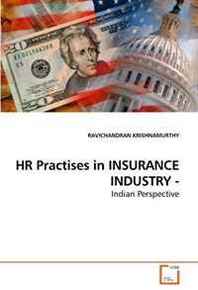 RAVICHANDRAN KRISHNAMURTHY HR Practises in Insurance Industry -: Indian Perspective 