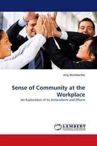 Jorg Wombacher Sense of Community at the Workplace: An Exploration of its Antecedents and Effects 
