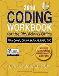 Alice Covell 2010 Coding Workbook for the Physician's Office 