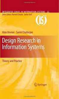 Alan Hevner, Samir Chatterjee Design Research in Information Systems: Theory and Practice (Integrated Series in Information Systems) 