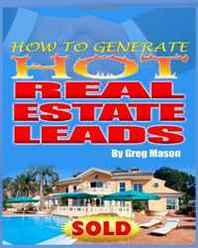 Greg Mason Hot to Generate Hot Real Estate Leads 