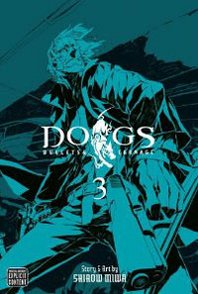 Shirow Miwa Dogs, Vol. 3: Bullets &  Carnage 