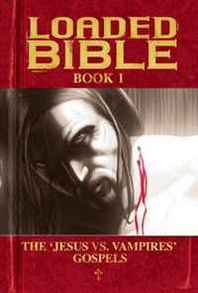 Tim Seeley, Mike Norton, Mark Englert, Nate Bellegarde Loaded Bible Book 1 (Bk. 1) 
