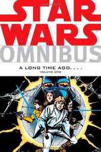 Bill, Roy Thomas, Archie Goodwin, Don Glut, Mary Jo Duffy, Howard Chaykin, Tom Palmer, Terry Austin Star Wars Omnibus: A Long Time Ago . . . . Volume 1 