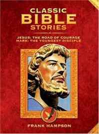 Frank Hampson, Frank Bellamy Classic Bible Stories: Jesus and Mark: The Road of Courage &  Mark the Youngest Disciple 