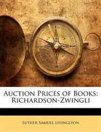Luther Samuel Livingston Auction Prices of Books: Richardson-Zwingli 