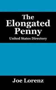 Joe Lorenz The Elongated Penny: United States Directory 