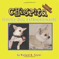 Richard B. Taylor Chispita Service Dog Extraordinaire: Volume 3. Alaskan Cruise. 