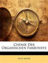 Fritz Mayer Chemie Der Organischen Farbstoffe (German Edition) 