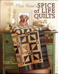Leisure Arts, Carrie Nelson Miss Rosie's Spice of Life Quilts (Leisure Arts #5026) 