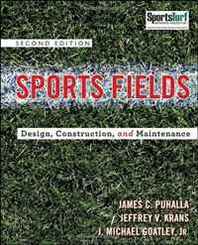 Jim Puhalla, Jeffrey V. Krans, Michael Goatley Sports Fields: Design, Construction, and Maintenance 