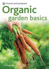Bob Flowerdew Organic Garden Basics: A Pyramid Gardening Paperback 