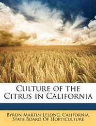 Byron Martin Lelong Culture of the Citrus in California 
