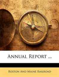 Boston And Maine Railroad Annual Report ... 