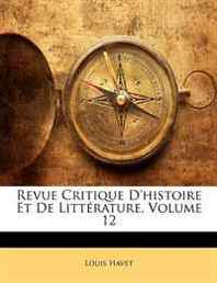 Louis Havet Revue Critique D'histoire Et De Litterature, Volume 12 (French Edition) 
