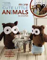 Amy Gaines More Cute Little Animals to Crochet (Leisure Arts #5125) 