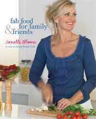 Janelle Bloom Fab Food for Family and Friends 