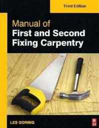 Les Goring Manual of First and Second Fixing Carpentry, Third Edition 