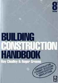 Roy Chudley, Roger Greeno BA(Hons.) FCIOB FIPHE FRSA Building Construction Handbook, Eighth Edition 