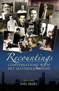 Joel Segel Recountings: Conversations with MIT Mathematicians 