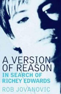 Rob Jovanovic A Version of Reason: In Search of Richey Edwards 
