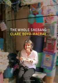 Clare Boyd-MacRae The Whole Shebang: Articles &  Reflections 