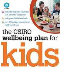 Dr. Manny Noakes, Jane Bowen The CSIRO Wellbeing Plan for Kids 