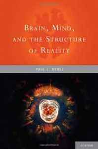 Paul L. Nunez Brain, Mind, and the Structure of Reality 