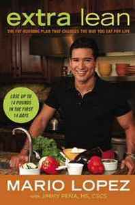 Mario Lopez, Jimmy Pena Extra Lean: The Fat-Burning Plan That Changes the Way You Eat For Life 