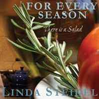 Linda Steidel For Every Season: There Is a Salad 