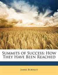 James Burnley Summits of Success: How They Have Been Reached 