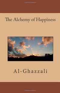 Al-Ghazzali The Alchemy of Happiness 