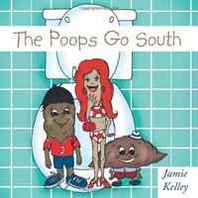 Jamie Kelley The Poops Go South 