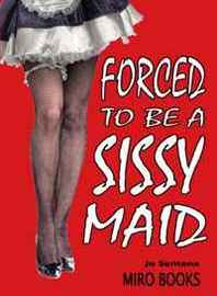 Jo Santana Forced to be a Sissy Maid 