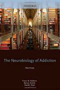 Trevor Robbins, Barry Everitt, David Nutt The Neurobiology of Addiction (Philosophical Transactions of the Royal Society of London. Series B, Biological Sciences) 