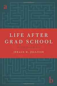Jerald M. Jellison Life After Grad School: Getting From A to B 