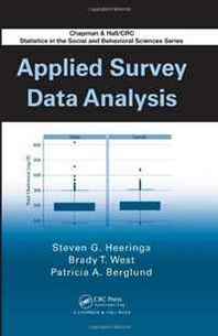 Steven G. Heeringa, Brady T. West, Patricia A. Berglund Applied Survey Data Analysis (Chapman &  Hall/CRC Statistics in the Social and Behavioral Scie) 